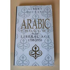 Arabic Thought in the Liberal Age, 1798-1939 - Paperback - GOOD‎